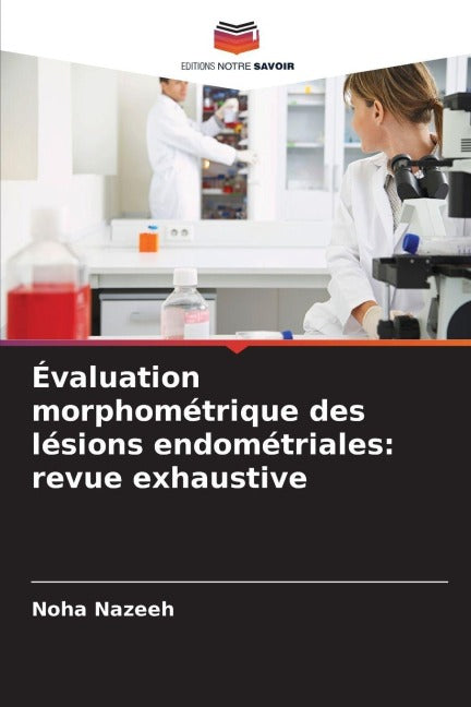 Évaluation morphométrique des lésions endométriales: revue exhaustive Medicine