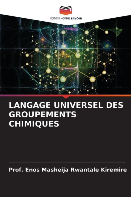 LANGAGE UNIVERSEL DES GROUPEMENTS CHIMIQUES Natural Sciences