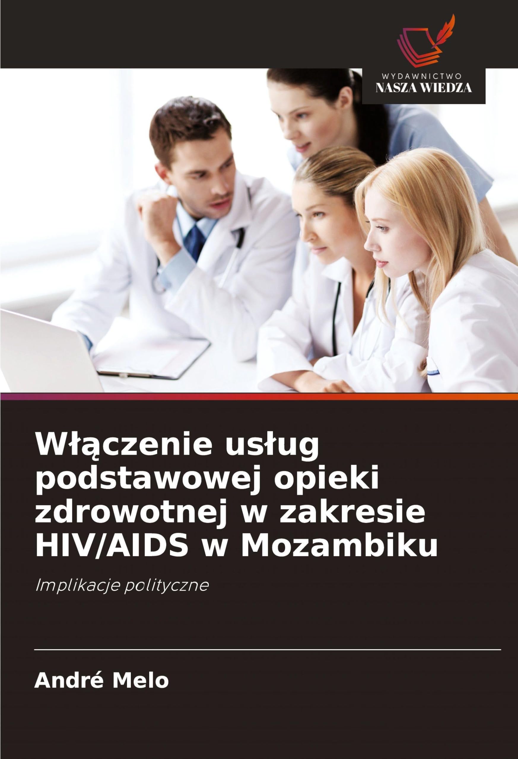 W¿¿czenie us¿ug podstawowej opieki zdrowotnej w zakresie HIV/AIDS w Mozambiku Law
