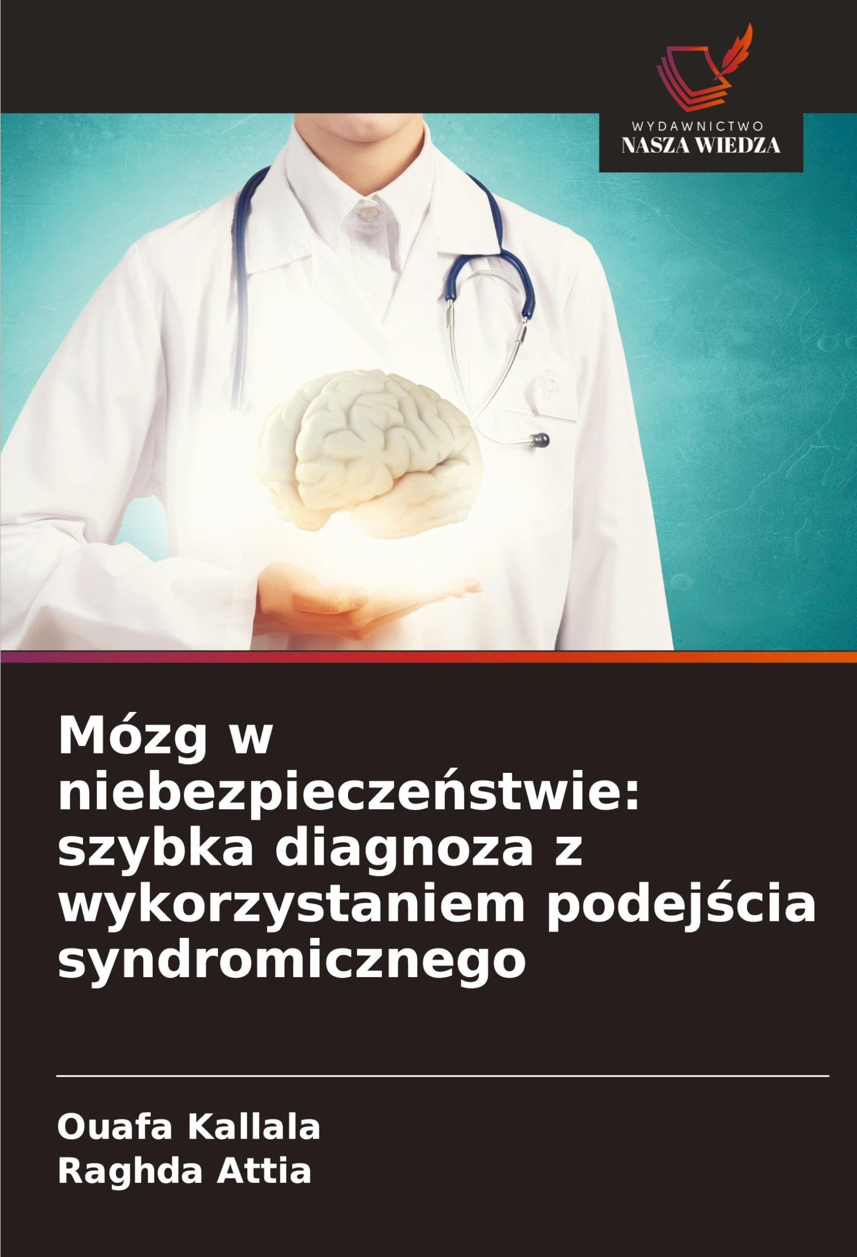 Mózg w niebezpiecze¿stwie: szybka diagnoza z wykorzystaniem podej¿cia syndromicznego Natural Sciences