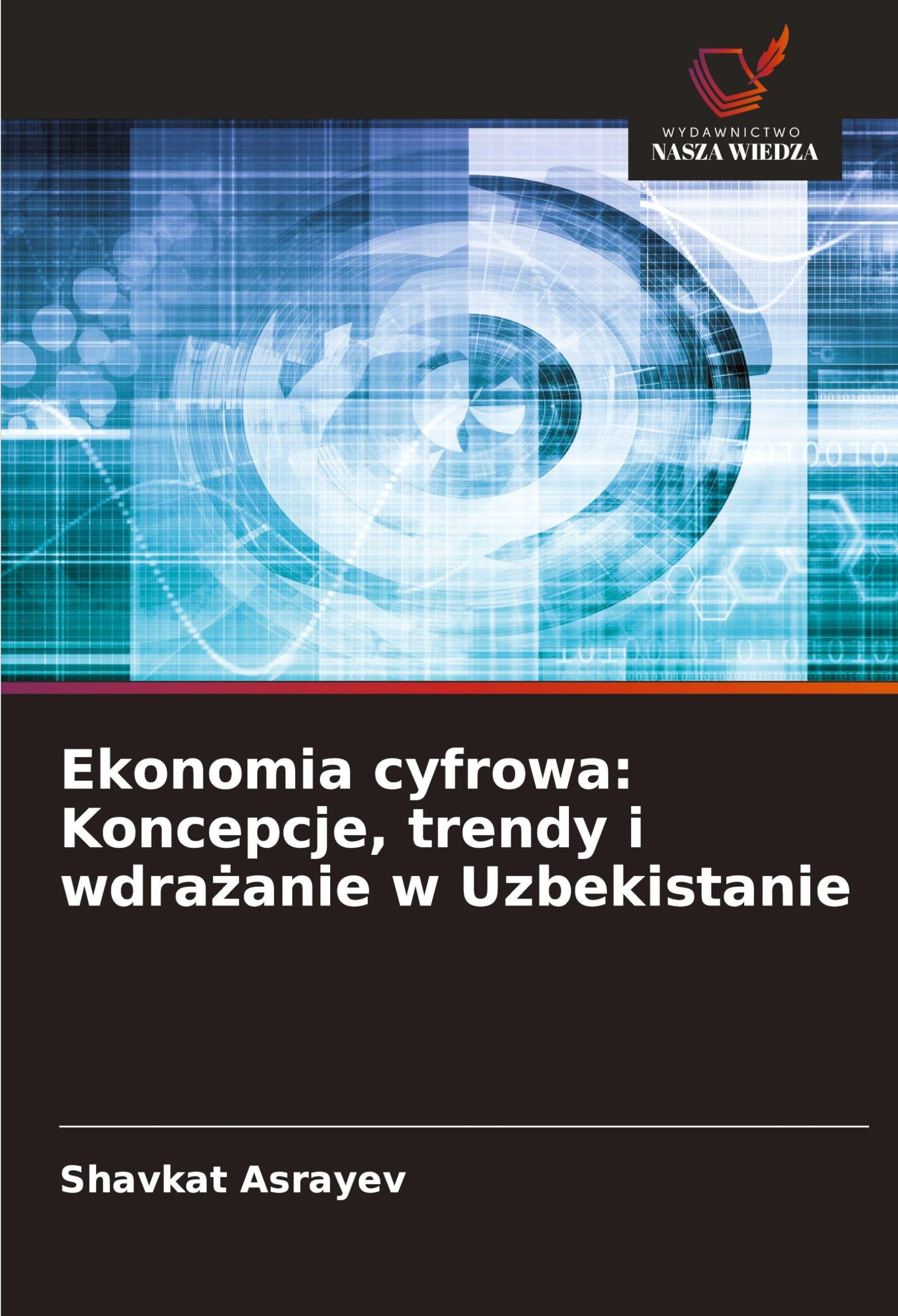 Ekonomia cyfrowa: Koncepcje, trendy i wdra¿anie w Uzbekistanie Law