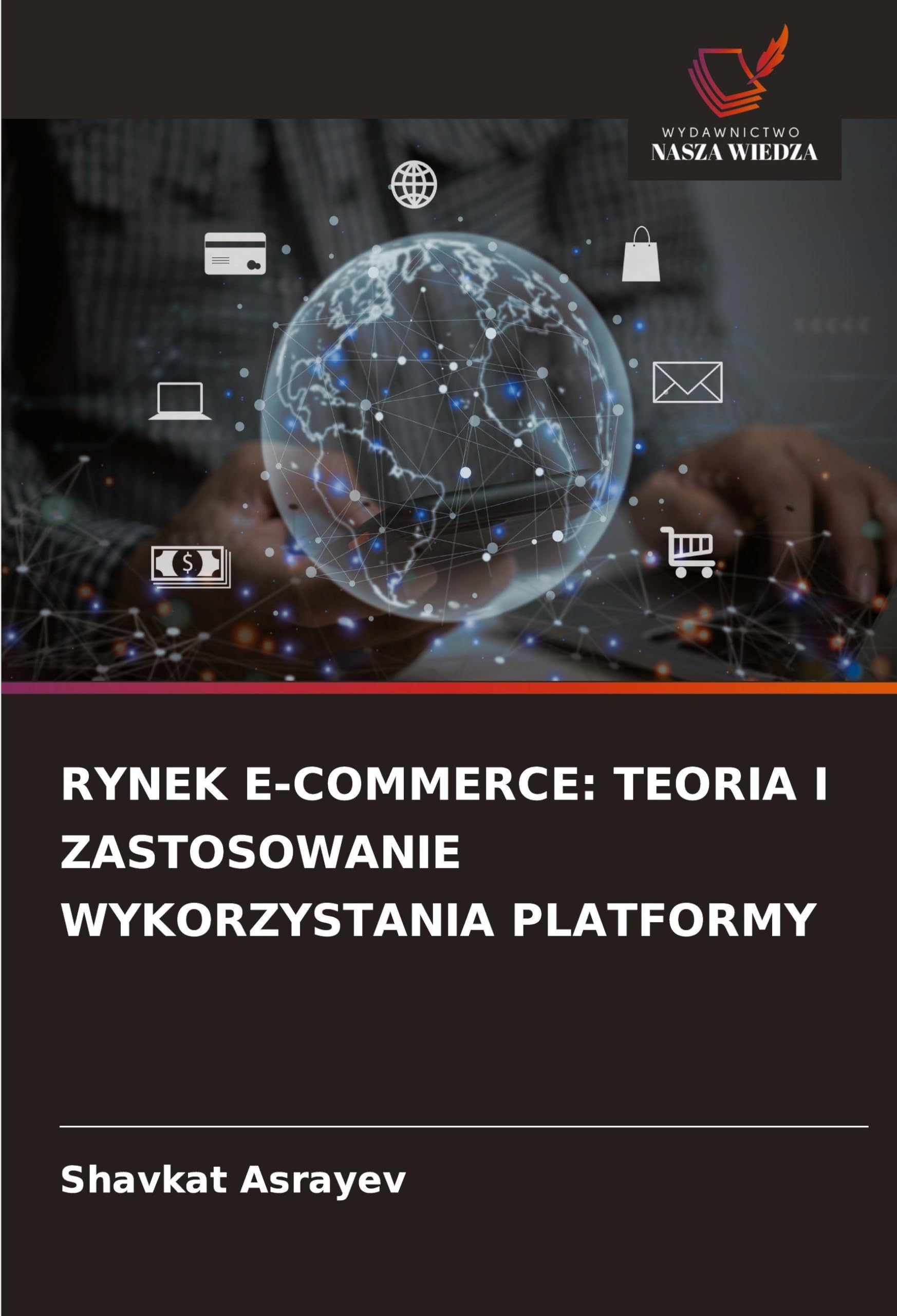 RYNEK E-COMMERCE: TEORIA I ZASTOSOWANIE WYKORZYSTANIA PLATFORMY Law