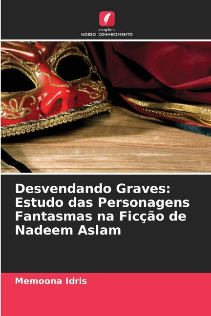 Desvendando Graves: Estudo das Personagens Fantasmas na Ficção de Nadeem Aslam Law