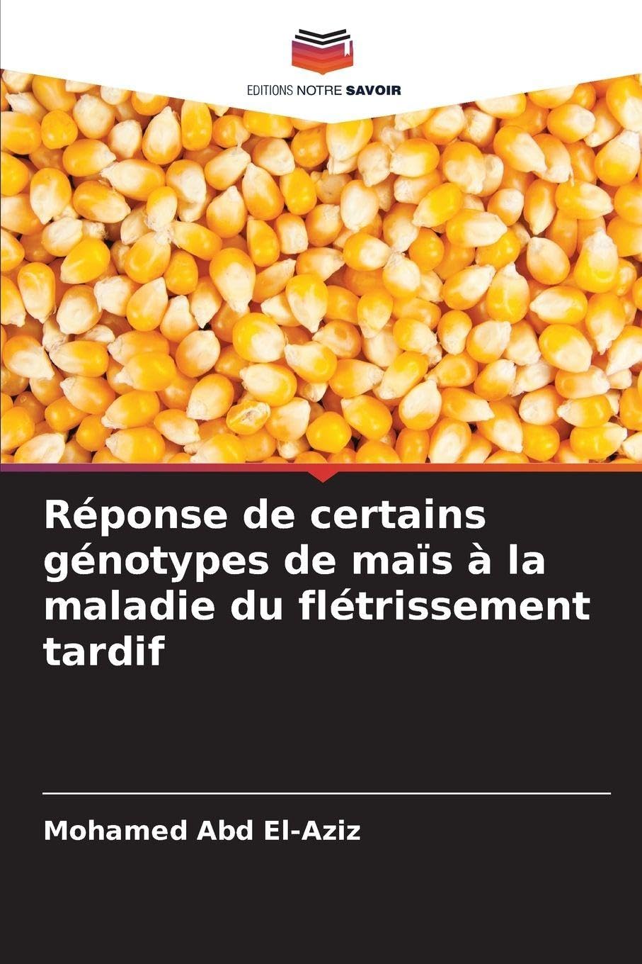 Réponse de certains génotypes de maïs à la maladie du flétrissement tardif Natural Sciences