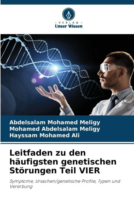 Leitfaden zu den häufigsten genetischen Störungen Teil VIER Natural Sciences