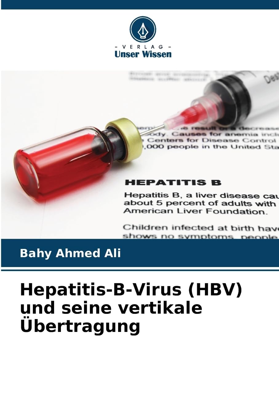 Hepatitis-B-Virus (HBV) und seine vertikale Übertragung Medicine