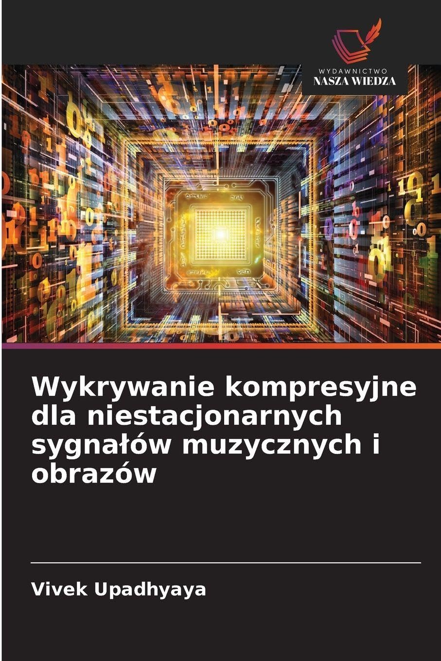 Wykrywanie kompresyjne dla niestacjonarnych sygna¿ów muzycznych i obrazów Business & Technology