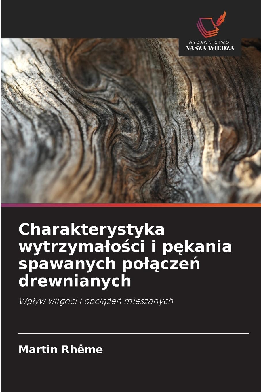 Charakterystyka wytrzyma¿o¿ci i p¿kania spawanych po¿¿cze¿ drewnianych Business & Technology