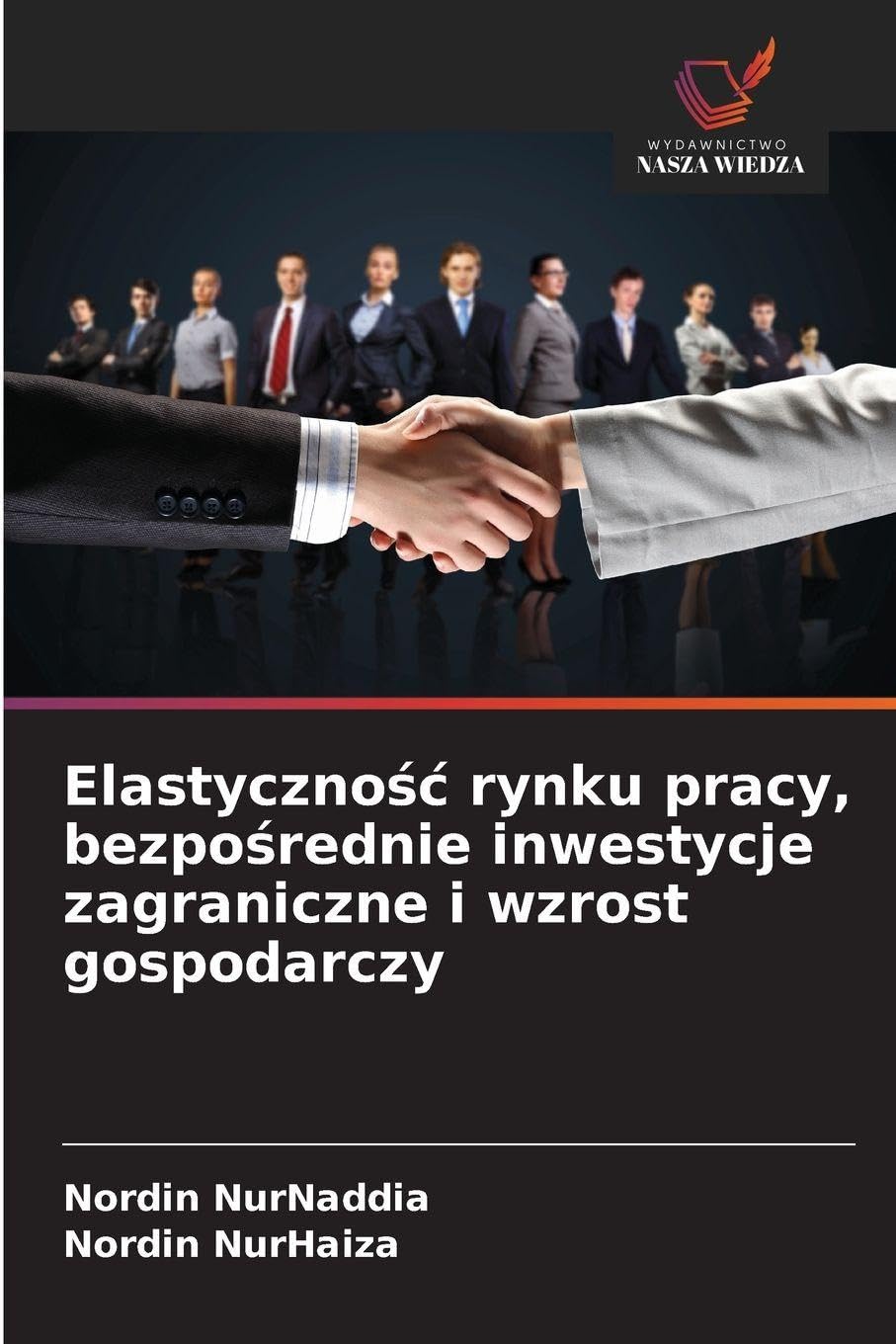 Elastyczno¿¿ rynku pracy, bezpo¿rednie inwestycje zagraniczne i wzrost gospodarczy Natural Sciences