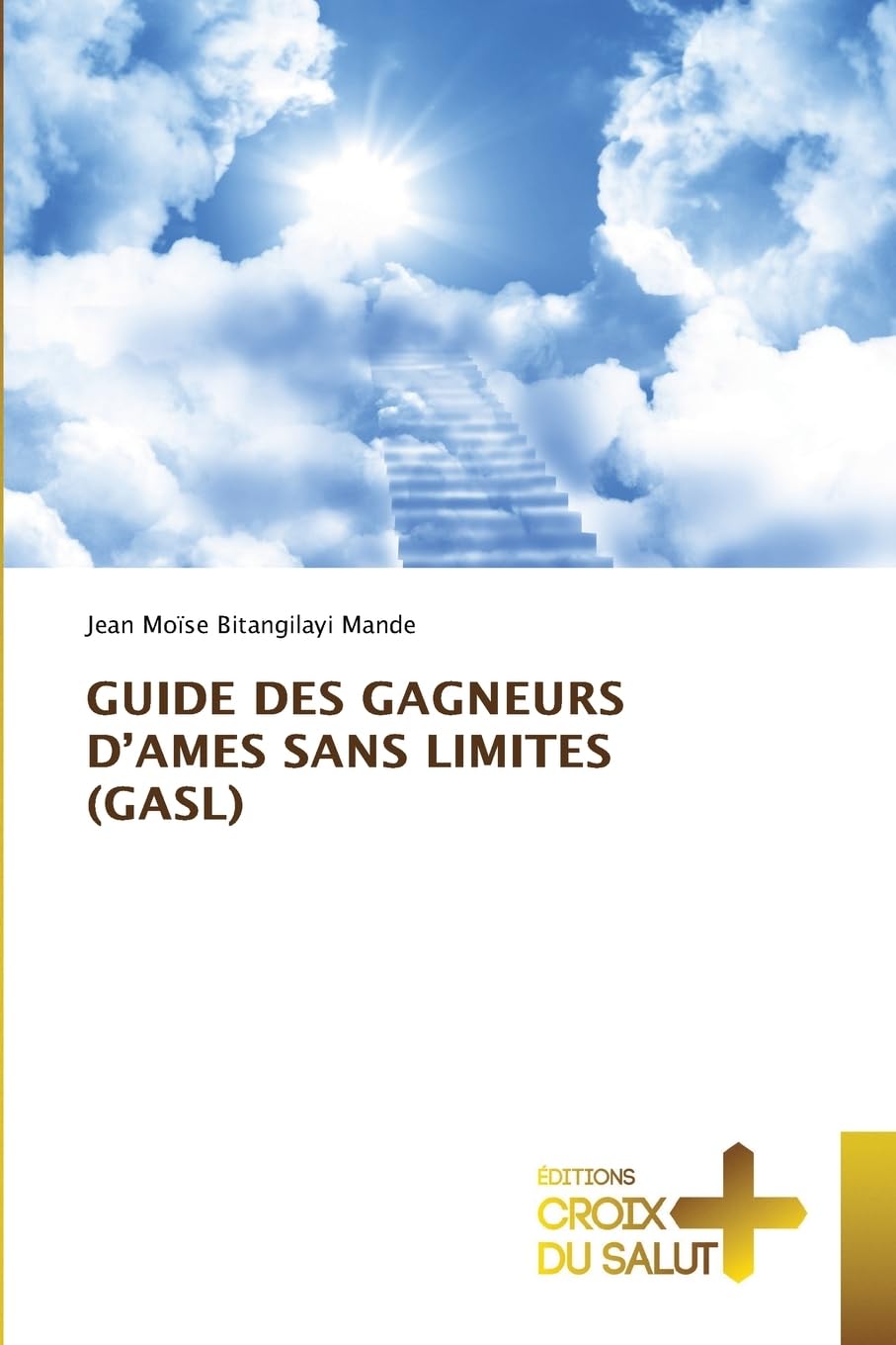 GUIDE DES GAGNEURS D'AMES SANS LIMITES (GASL) Religion & Esotericism