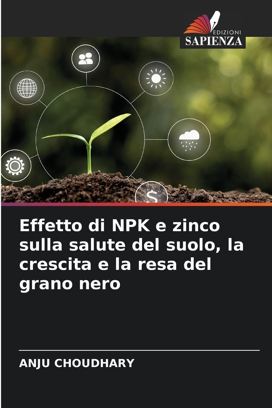 Effetto di NPK e zinco sulla salute del suolo, la crescita e la resa del grano nero Natural Sciences