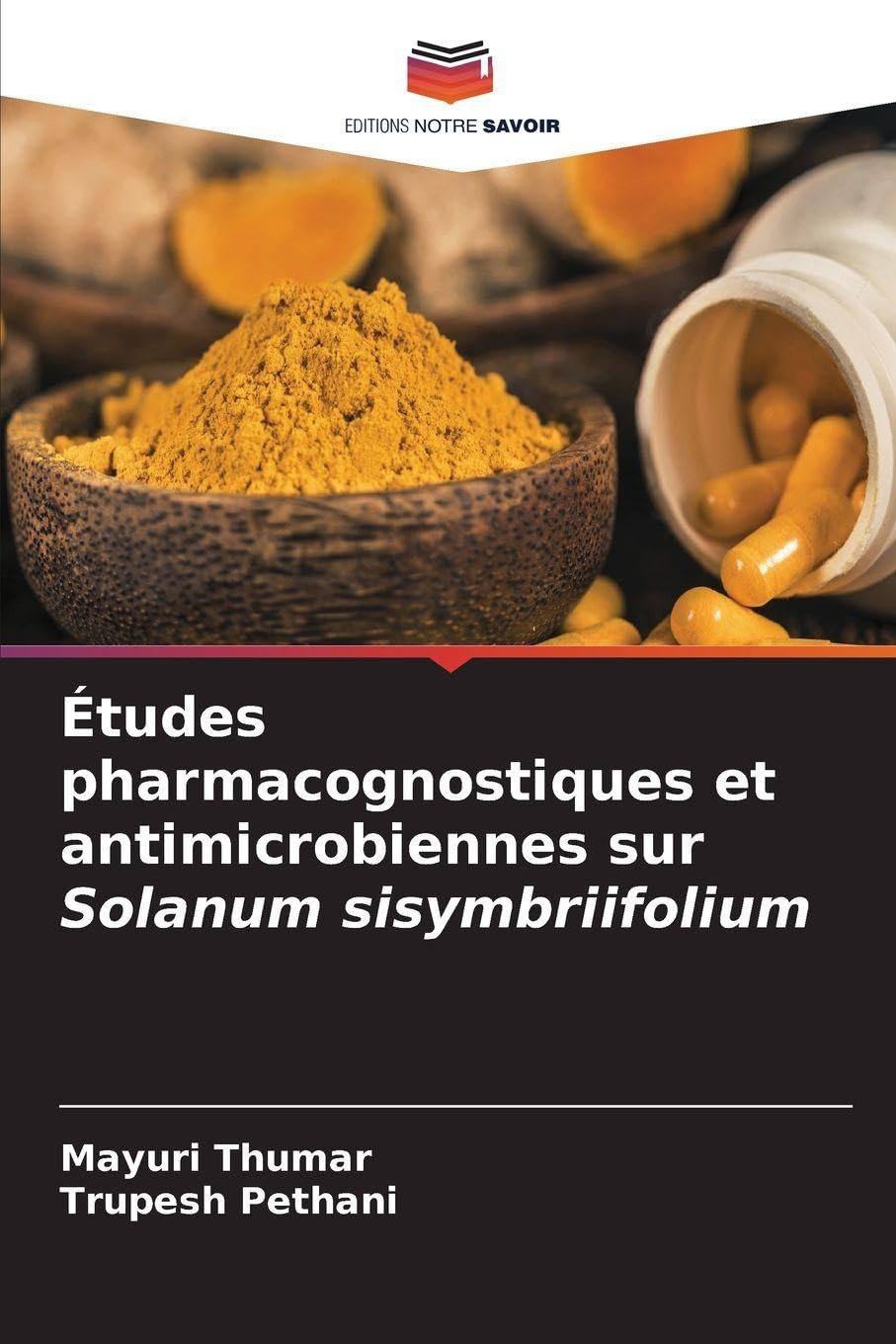 Études pharmacognostiques et antimicrobiennes sur Solanum sisymbriifolium Medicine