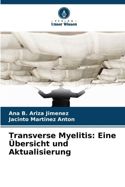 Transverse Myelitis: Eine Übersicht und Aktualisierung Medicine