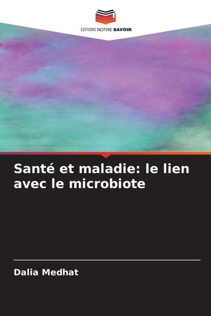 Santé et maladie: le lien avec le microbiote Natural Sciences
