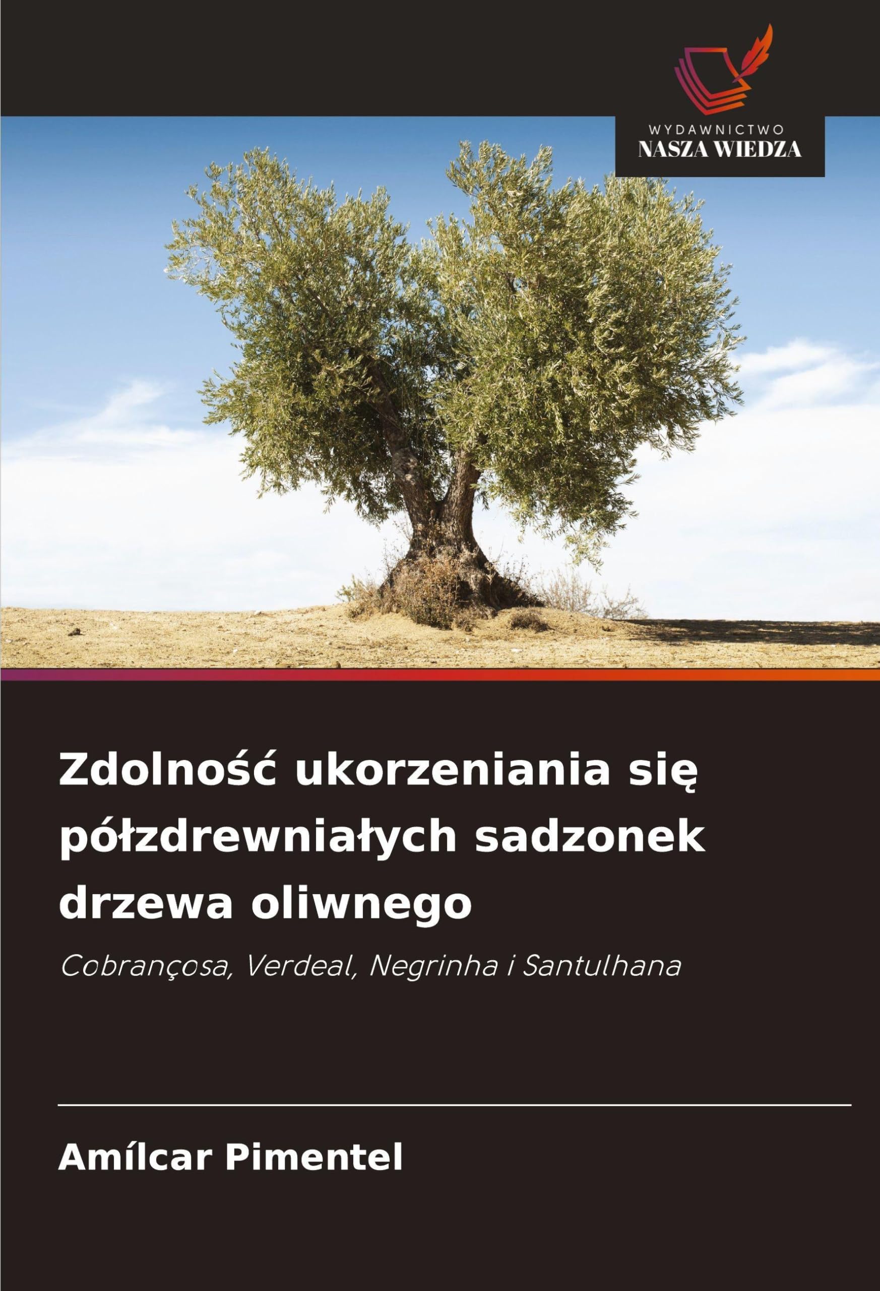 Zdolno¿¿ ukorzeniania si¿ pó¿zdrewnia¿ych sadzonek drzewa oliwnego Media & Communication
