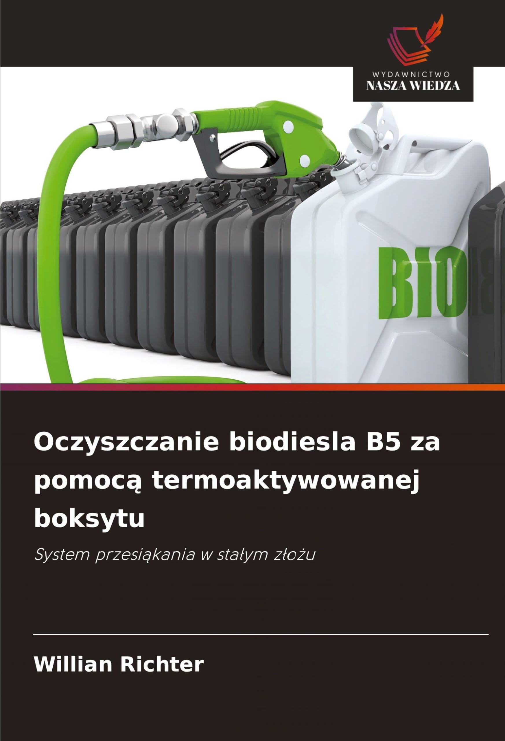 Oczyszczanie biodiesla B5 za pomoc¿ termoaktywowanej boksytu Business & Technology
