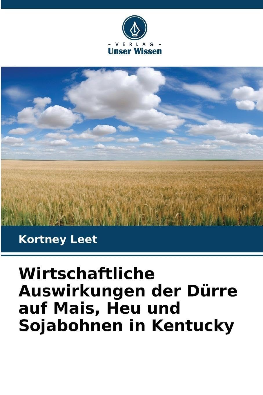 Wirtschaftliche Auswirkungen der Dürre auf Mais, Heu und Sojabohnen in Kentucky Geology & Geography