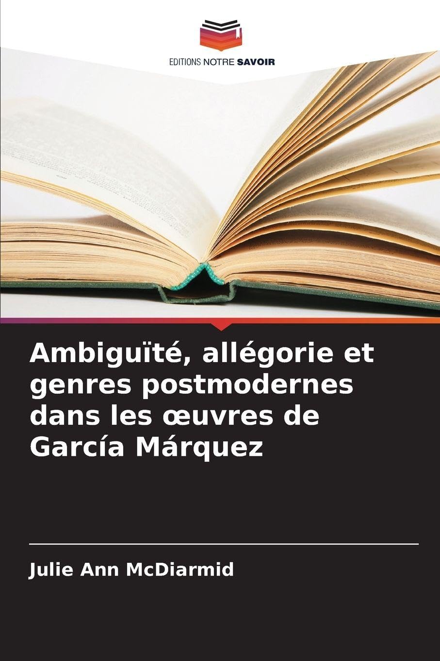 Ambiguïté, allégorie et genres postmodernes dans les ¿uvres de García Márquez Law