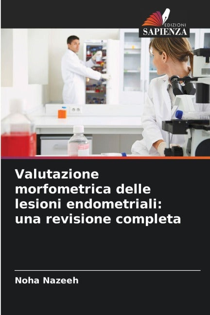 Valutazione morfometrica delle lesioni endometriali: una revisione completa Medicine