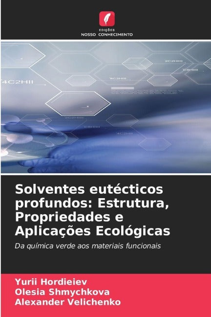 Solventes eutécticos profundos: Estrutura, Propriedades e Aplicações Ecológicas Natural Sciences