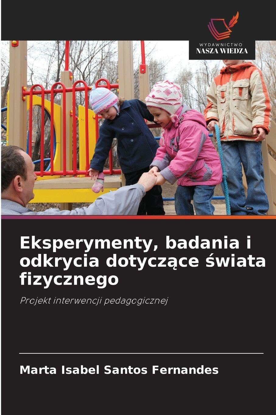 Eksperymenty, badania i odkrycia dotycz¿ce ¿wiata fizycznego Study Guides