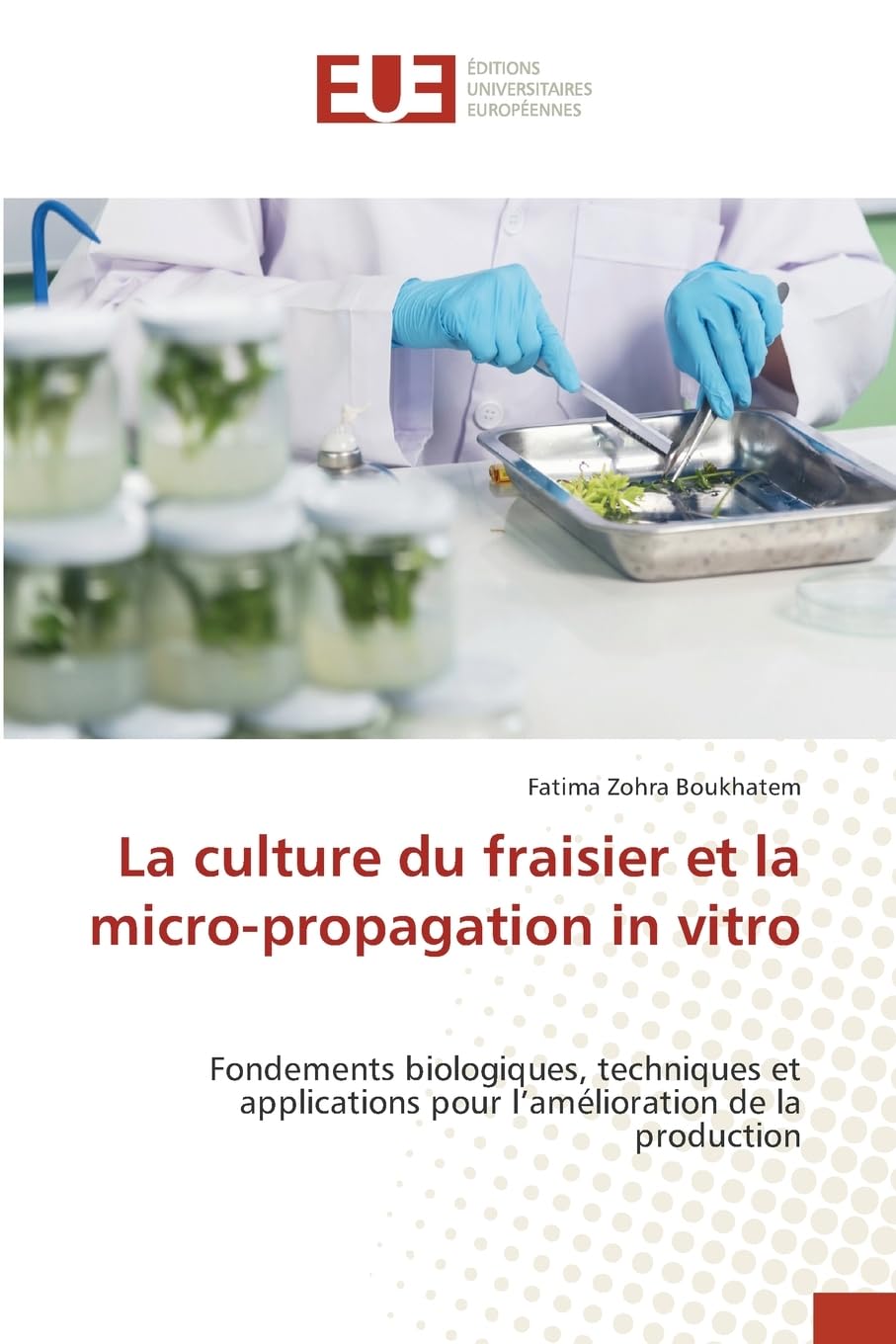 La culture du fraisier et la micro-propagation in vitro Natural Sciences
