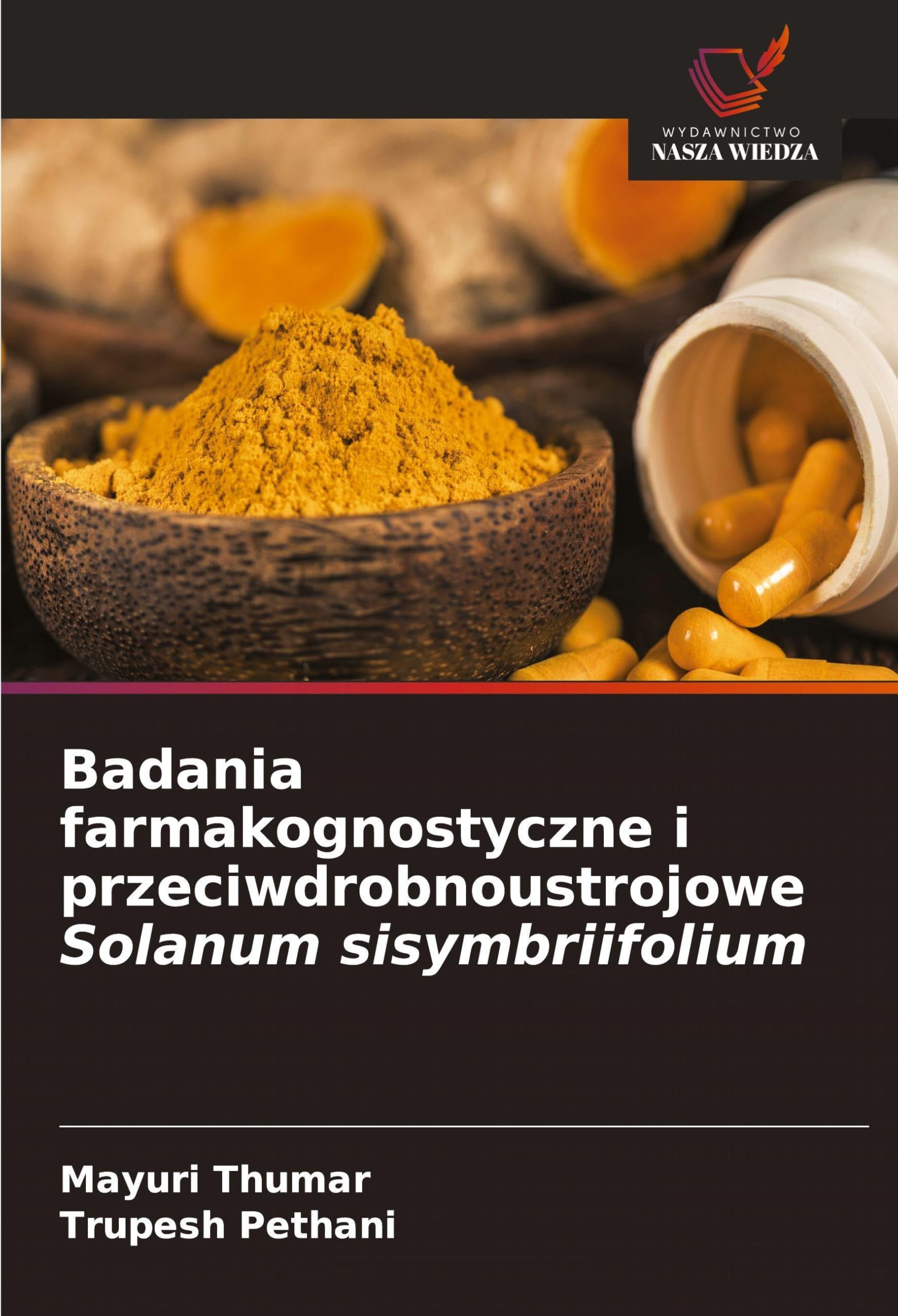 Badania farmakognostyczne i przeciwdrobnoustrojowe Solanum sisymbriifolium Medicine