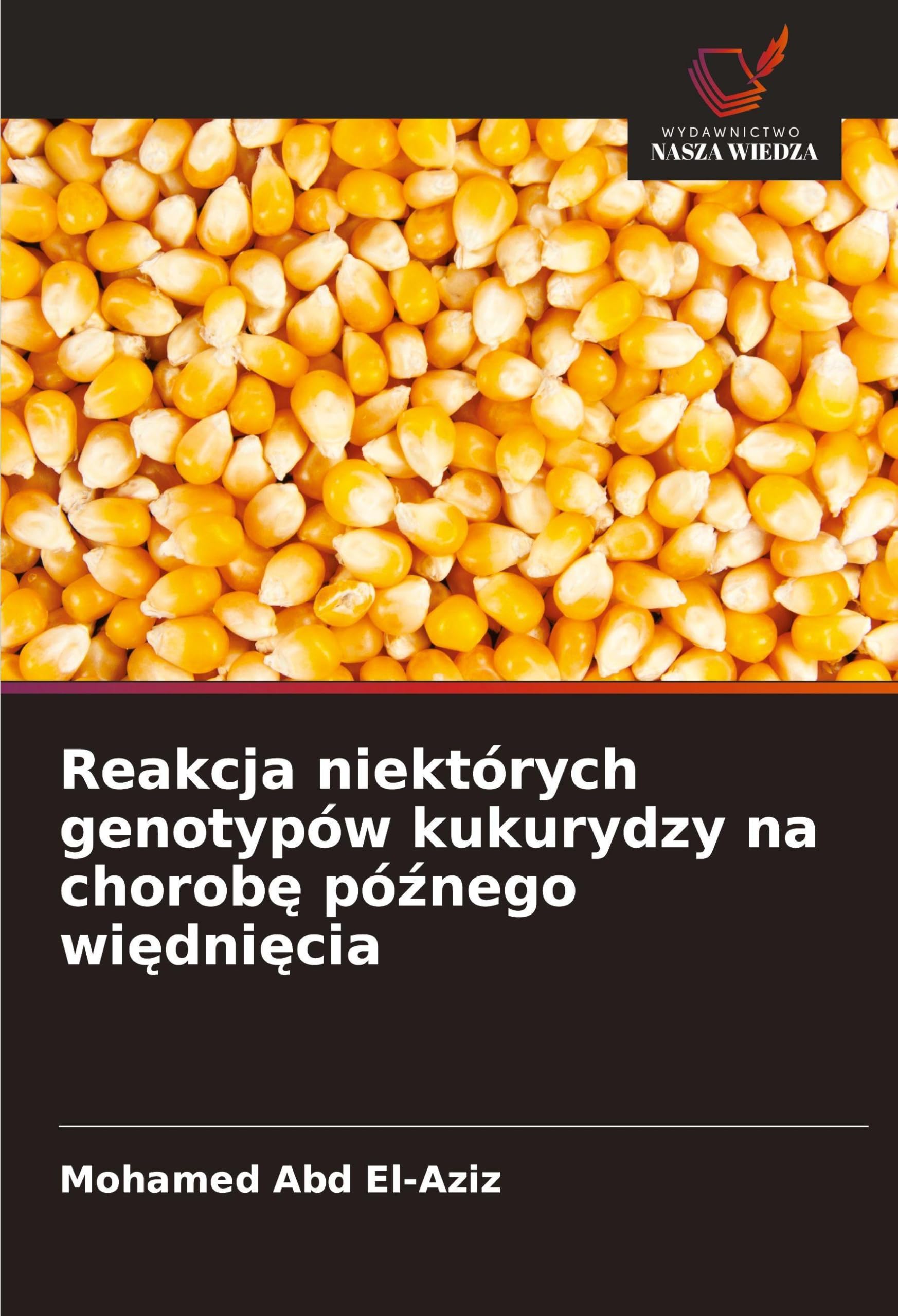 Reakcja niektórych genotypów kukurydzy na chorob¿ pó¿nego wi¿dni¿cia Natural Sciences