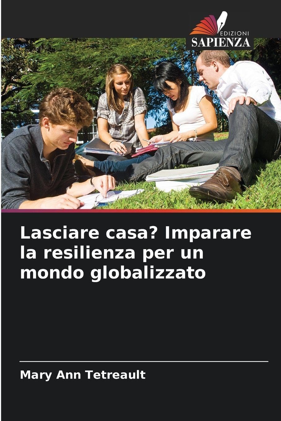 Lasciare casa? Imparare la resilienza per un mondo globalizzato Business, Finance & Career