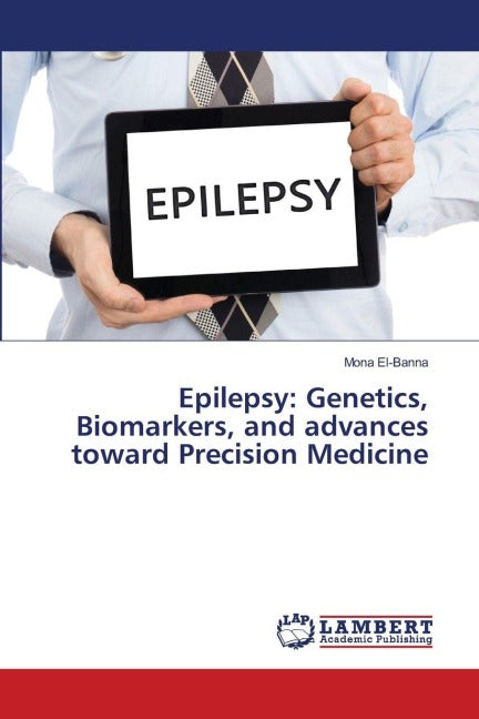 Epilepsy: Genetics, Biomarkers, and advances toward Precision Medicine Natural Sciences