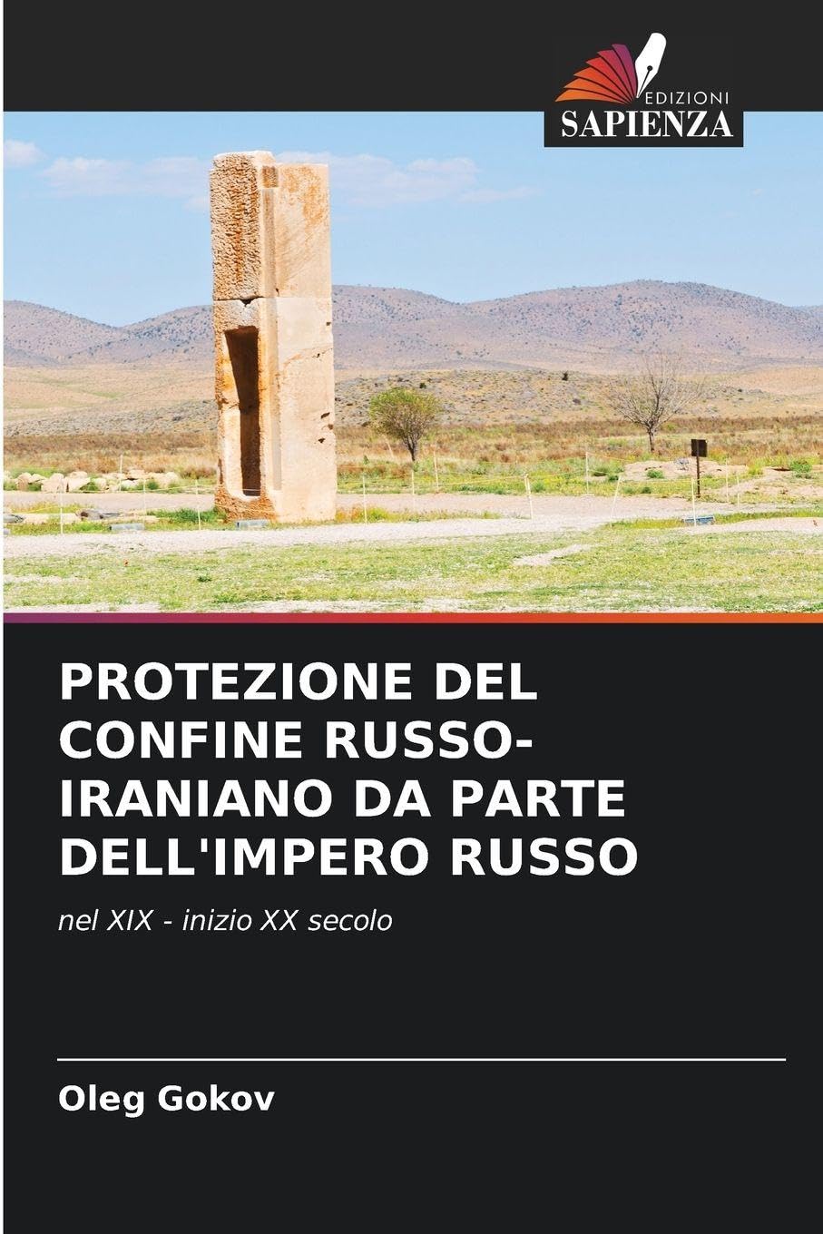 PROTEZIONE DEL CONFINE RUSSO-IRANIANO DA PARTE DELL'IMPERO RUSSO Natural Sciences