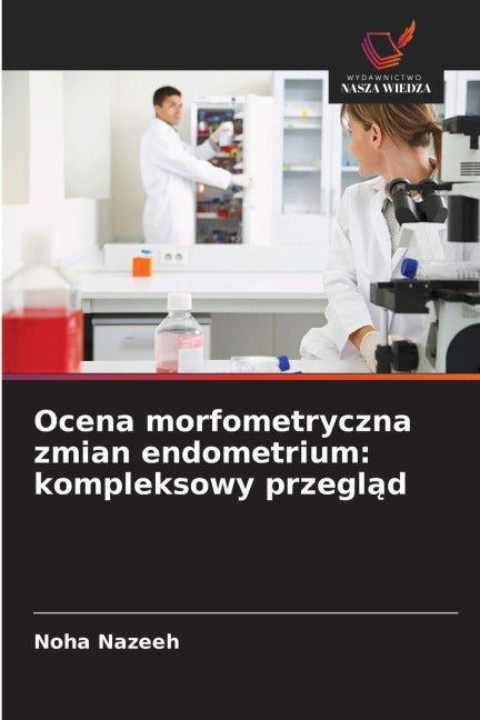 Ocena morfometryczna zmian endometrium: kompleksowy przegl¿d Medicine