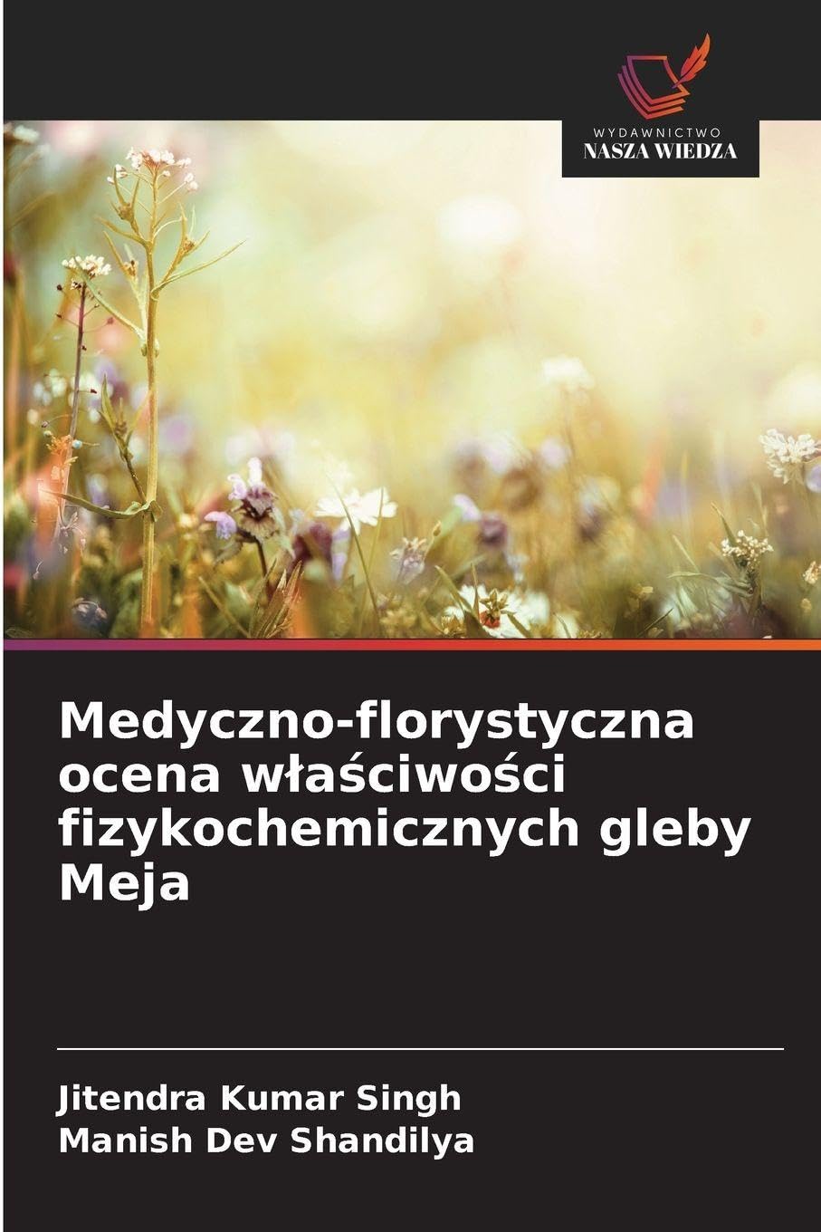 Medyczno-florystyczna ocena w¿a¿ciwo¿ci fizykochemicznych gleby Meja Natural Sciences