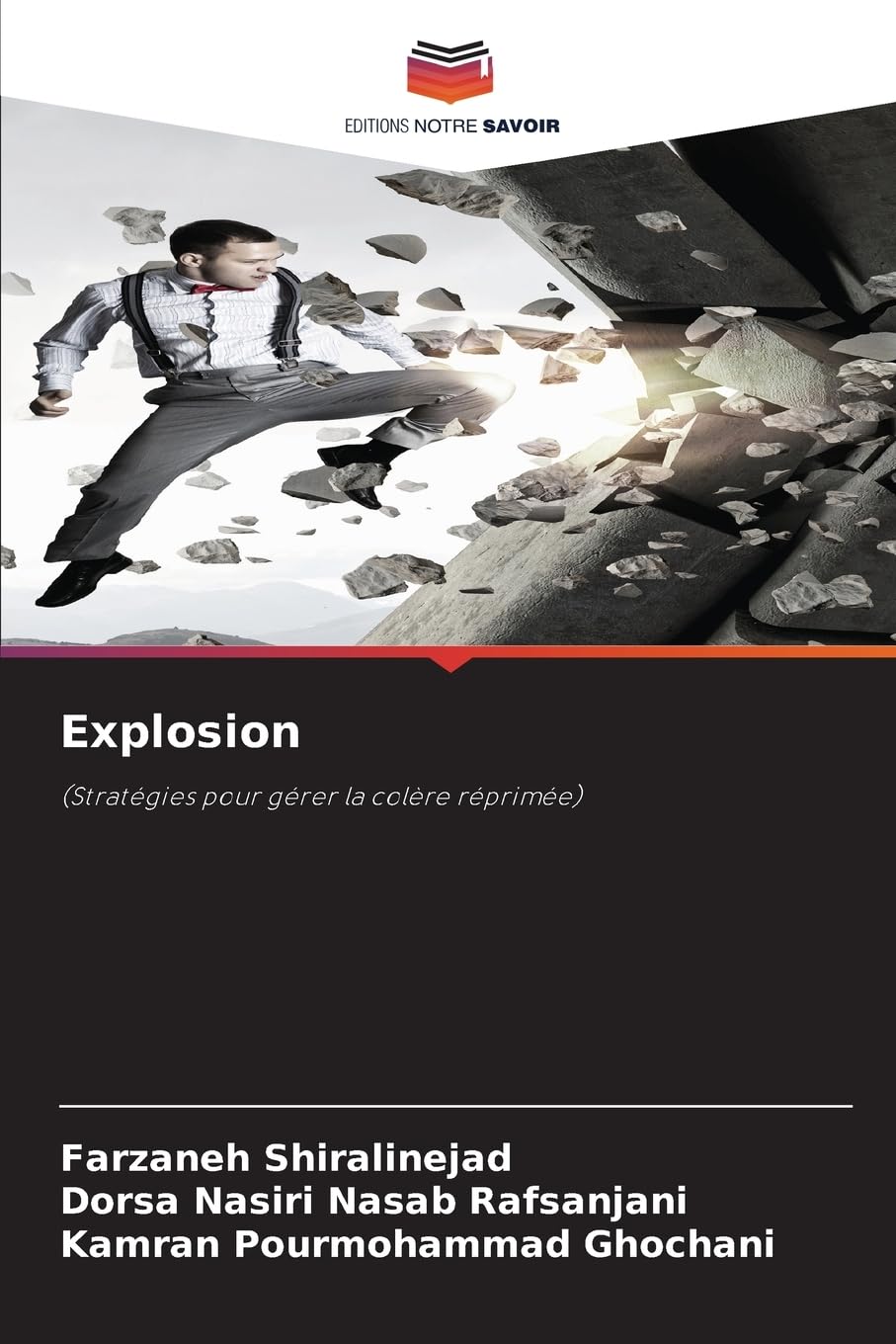 Explosion: (Stratégies pour gérer la colère réprimée) Psychology