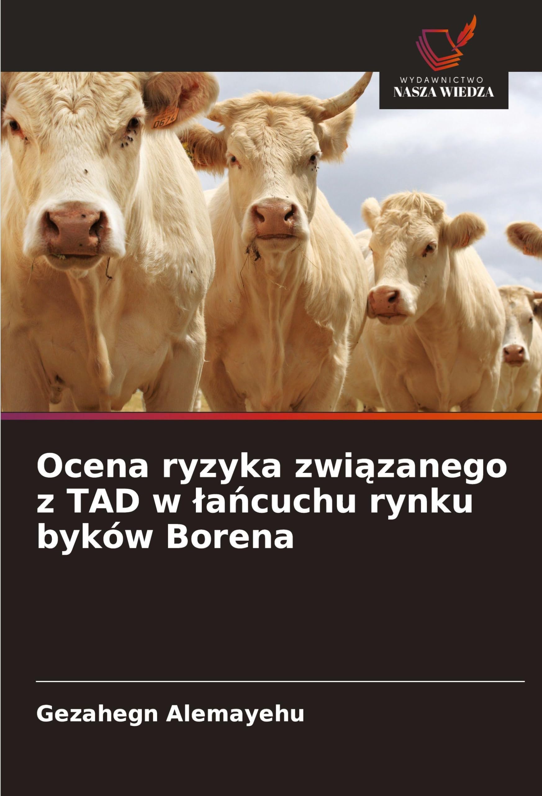 Ocena ryzyka zwi¿zanego z TAD w ¿a¿cuchu rynku byków Borena Medicine