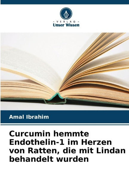 Curcumin hemmte Endothelin-1 im Herzen von Ratten, die mit Lindan behandelt wurden Natural Sciences