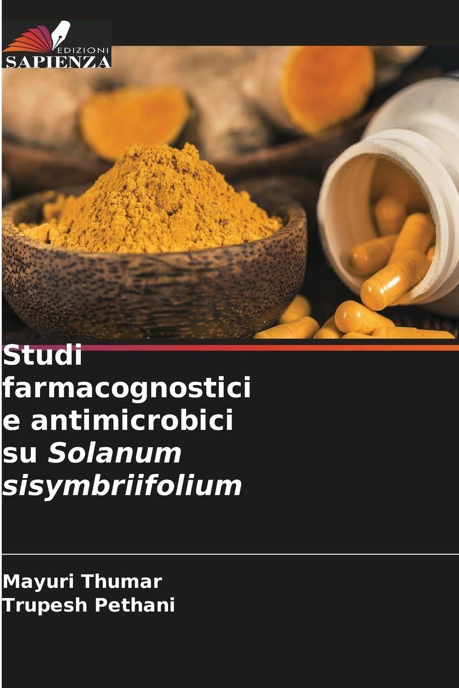 Studi farmacognostici e antimicrobici su Solanum sisymbriifolium Medicine