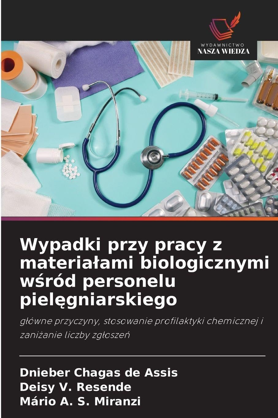 Wypadki przy pracy z materia¿ami biologicznymi w¿ród personelu piel¿gniarskiego Medicine