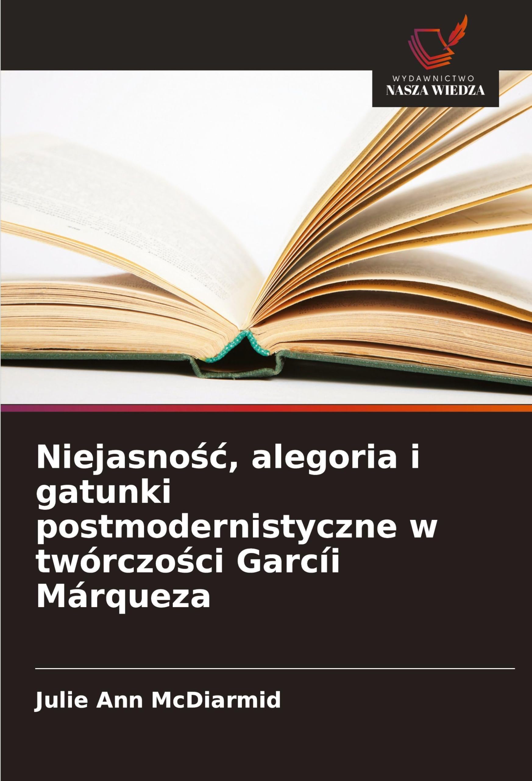 Niejasno¿¿, alegoria i gatunki postmodernistyczne w twórczo¿ci Garcíi Márqueza Law