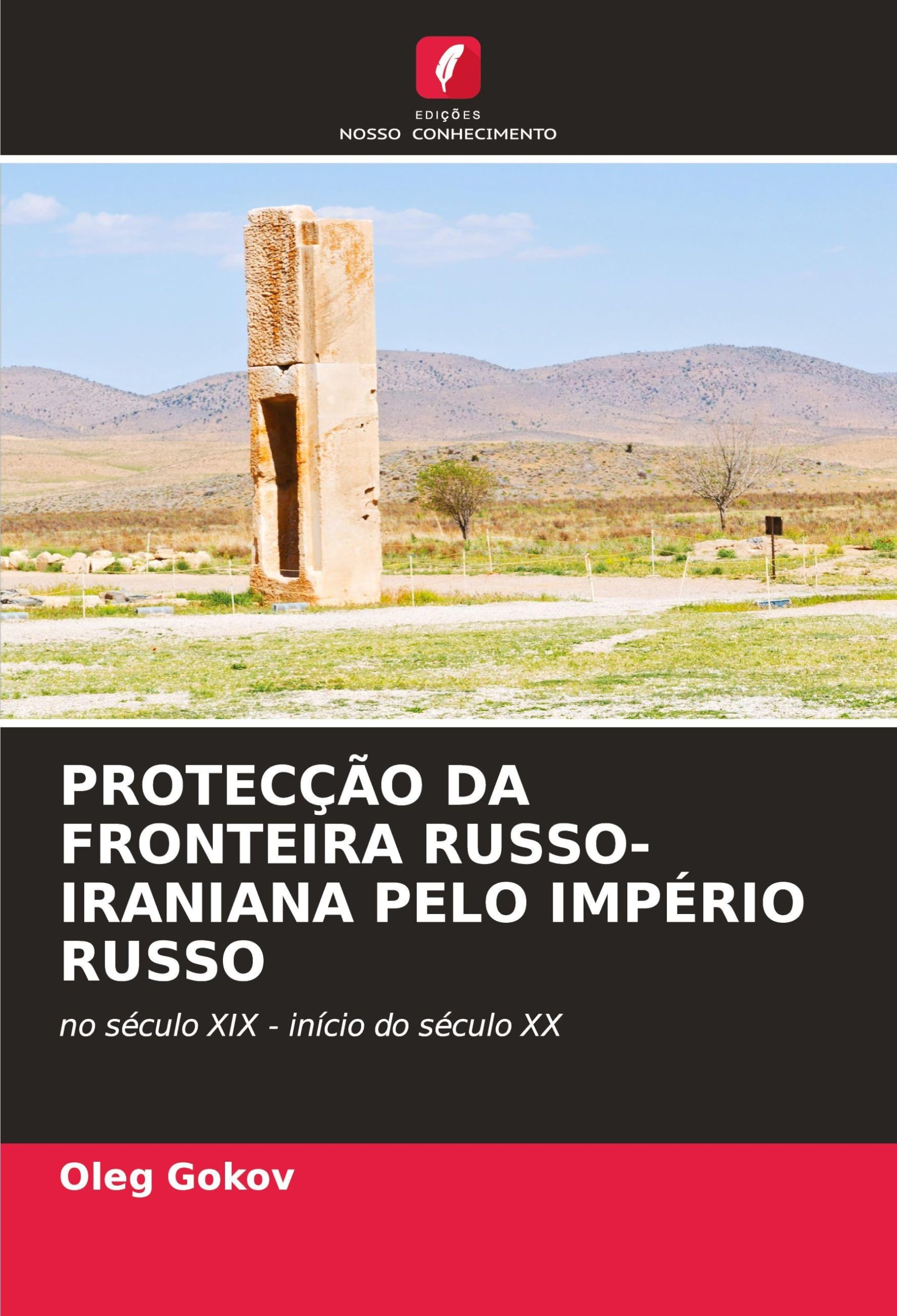 PROTECÇÃO DA FRONTEIRA RUSSO-IRANIANA PELO IMPÉRIO RUSSO Natural Sciences