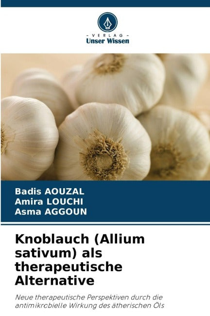 Knoblauch (Allium sativum) als therapeutische Alternative Natural Sciences