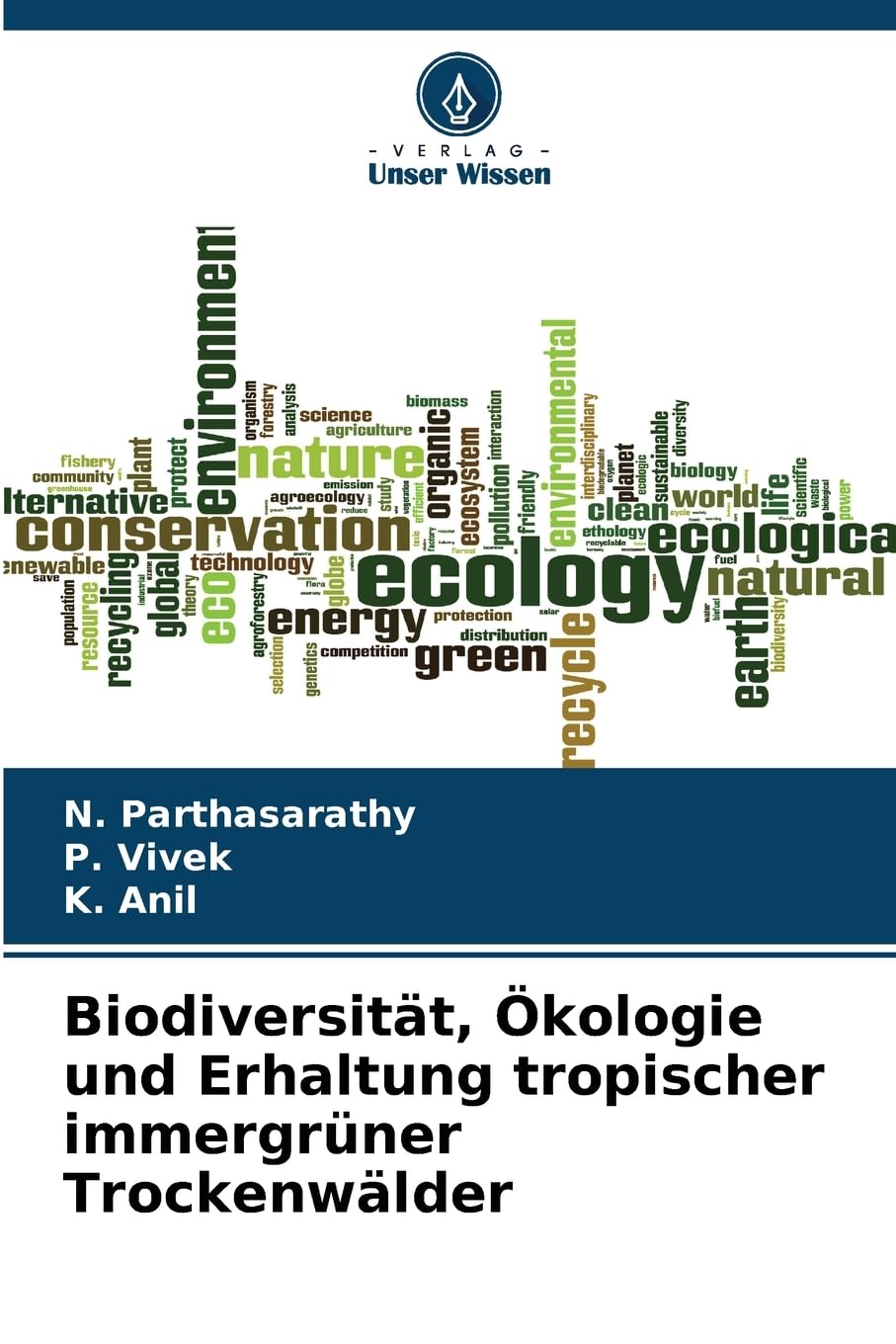 Biodiversität, Ökologie und Erhaltung tropischer immergrüner Trockenwälder Natural Sciences