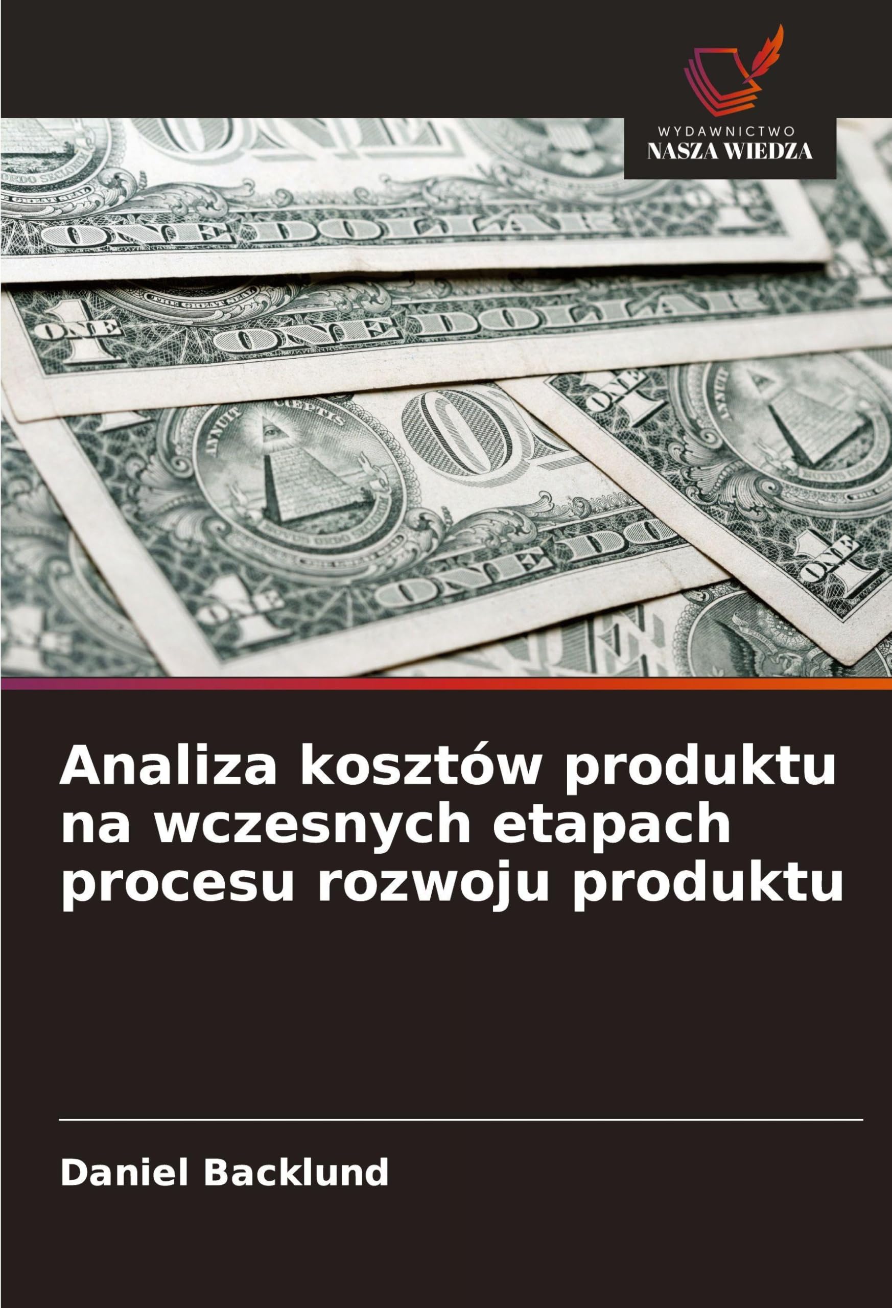 Analiza kosztów produktu na wczesnych etapach procesu rozwoju produktu Business & Technology