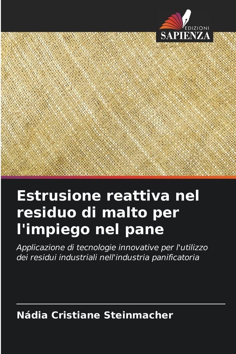 Estrusione reattiva nel residuo di malto per l'impiego nel pane Natural Sciences