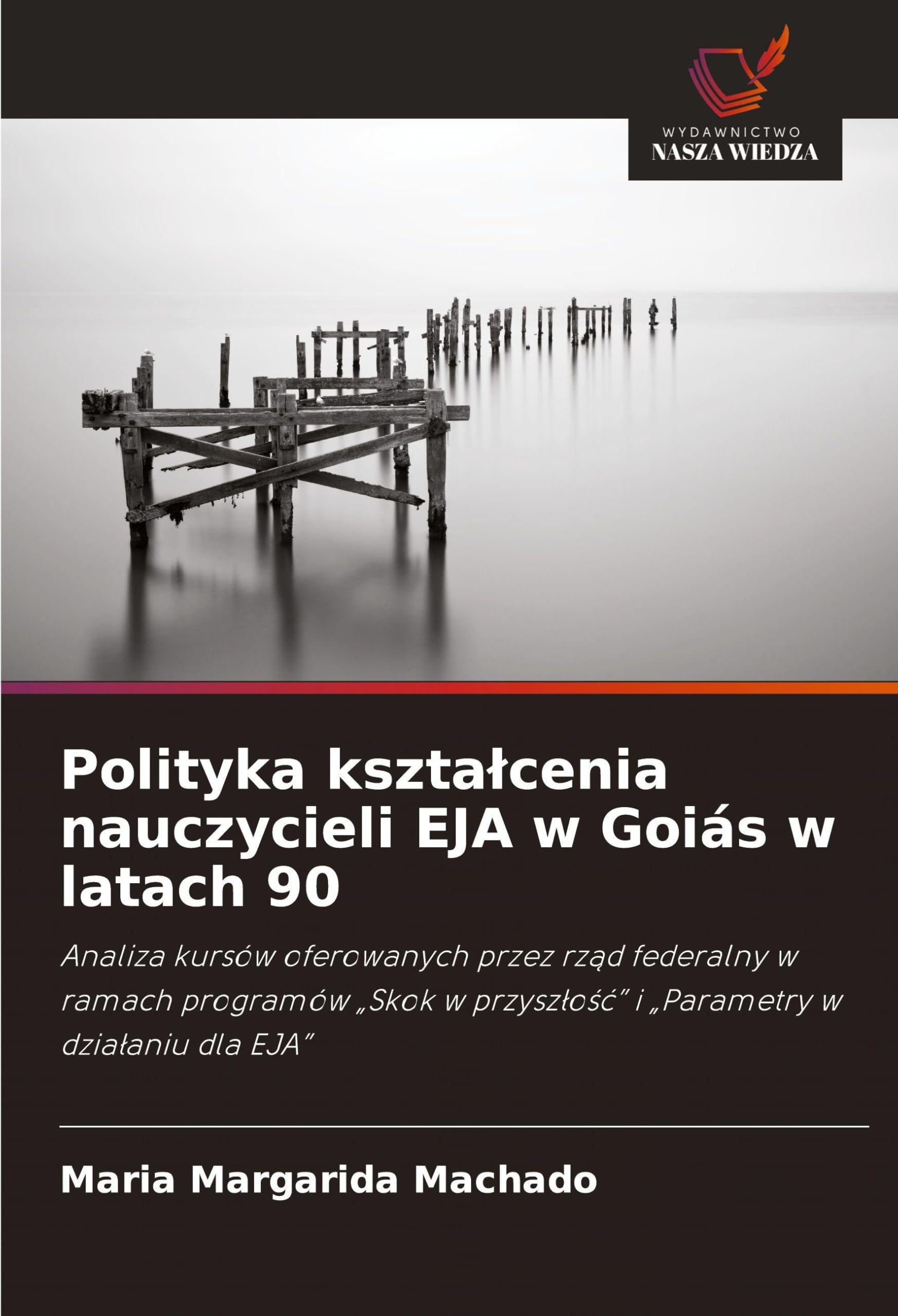 Polityka kszta¿cenia nauczycieli EJA w Goiás w latach 90 Books