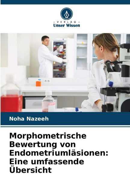 Morphometrische Bewertung von Endometriumläsionen: Eine umfassende Übersicht Medicine