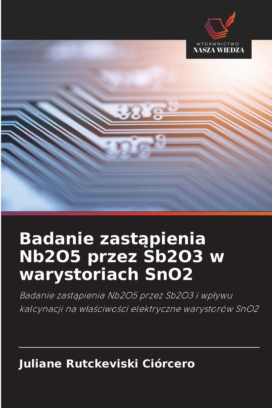 Badanie zast¿pienia Nb2O5 przez Sb2O3 w warystoriach SnO2 Natural Sciences