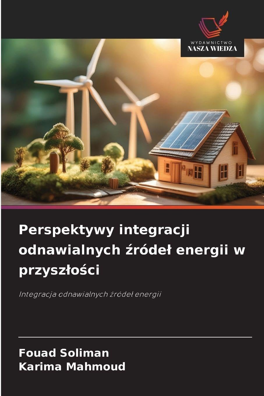 Perspektywy integracji odnawialnych ¿róde¿ energii w przysz¿o¿ci Business & Technology