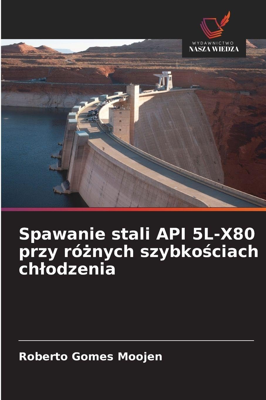 Spawanie stali API 5L-X80 przy ró¿nych szybko¿ciach ch¿odzenia Business & Technology