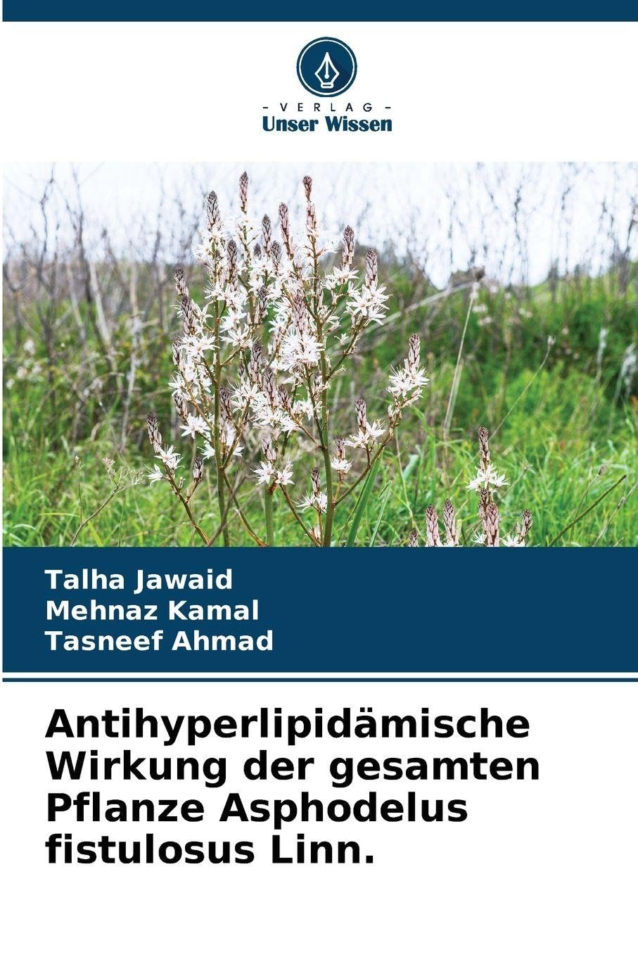 Antihyperlipidämische Wirkung der gesamten Pflanze Asphodelus fistulosus Linn. Medicine